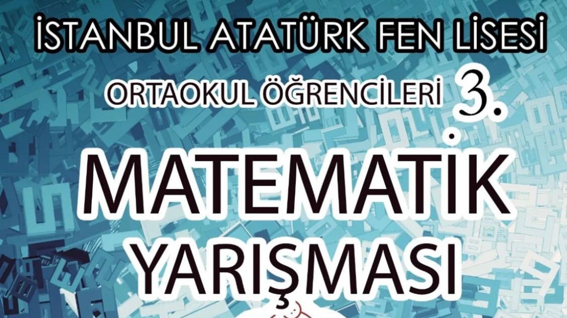 İstanbul Atatürk Fen Lisesi 3. Ortaokul Öğrencileri Arası Matematik Yarışması
